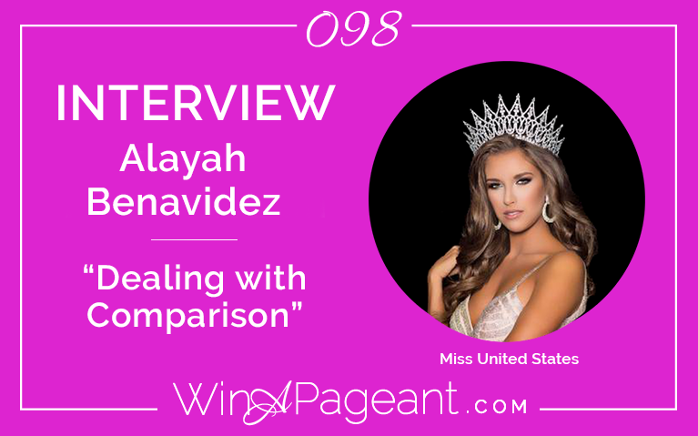 98: Alayah Benavidez, Miss United States on Dealing with Comparison