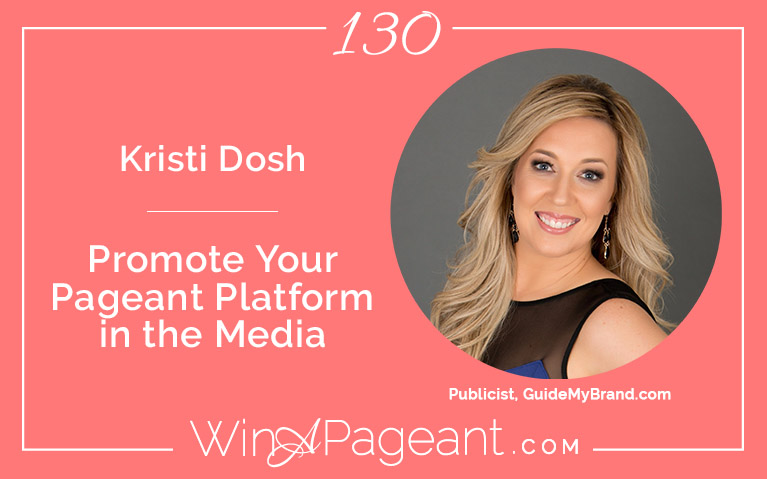 130 Promote Your Pageant Platform In The Media With Publicist Kristi