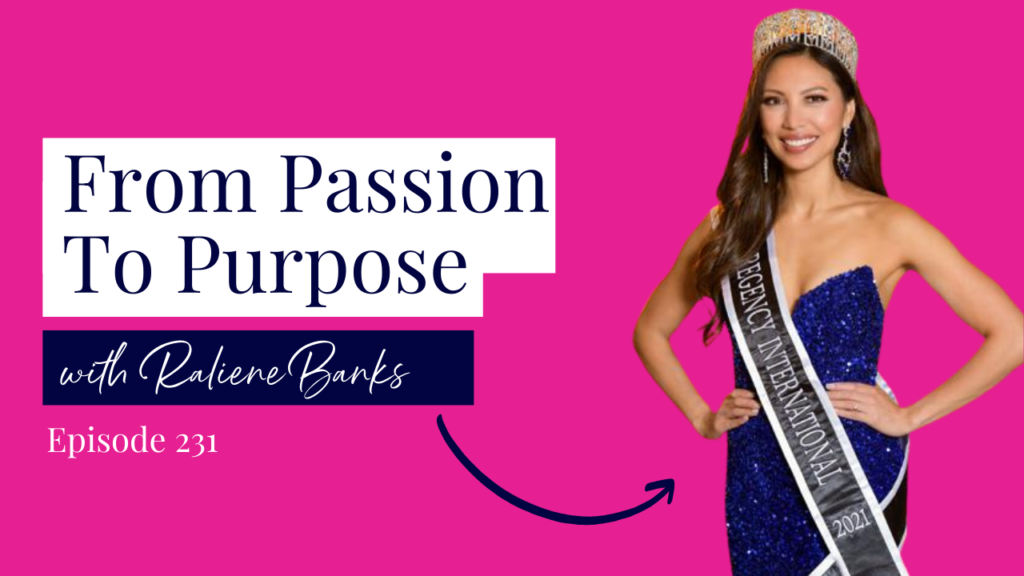 Win a Pageant Podcast Episode 231: From Passion To Purpose with Raliene Banks